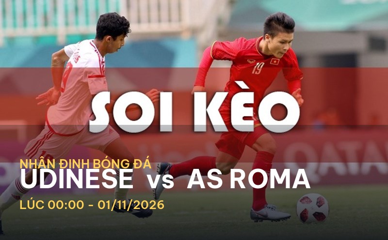 Bongdaso nhận định trận Udinese vs AS Roma: Cuộc chiến không thể bỏ lỡ