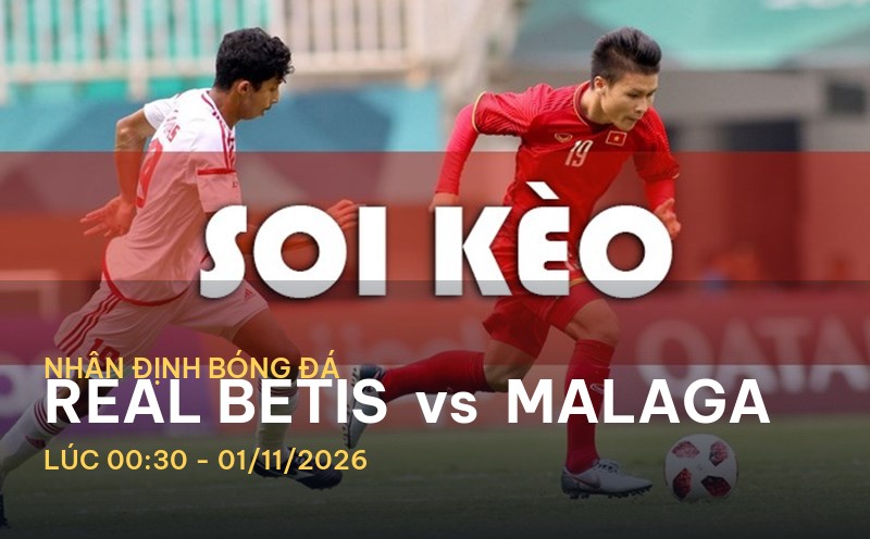 Bongdaso nhận định Real Betis vs Malaga: Sự cạnh tranh hấp dẫn tại La Liga