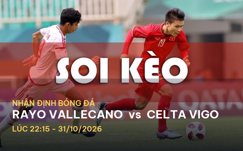 Bongdaso nhận định Rayo Vallecano vs Celta Vigo – La Liga
