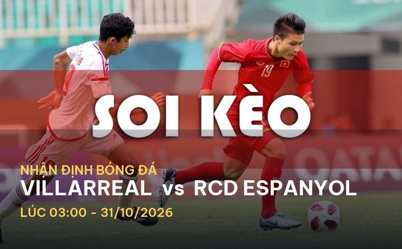 Bongdaso nhận định Villarreal vs RCD Espanyol: Trận đấu quan trọng trong cuộc chiến trụ hạng